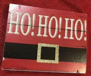 Ho Ho Ho Christmas Box Sign Size 5 x 6.5 Holiday Decor Santa’s Belt